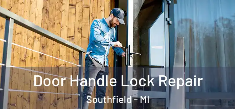 Door Handle Lock Repair Southfield - MI