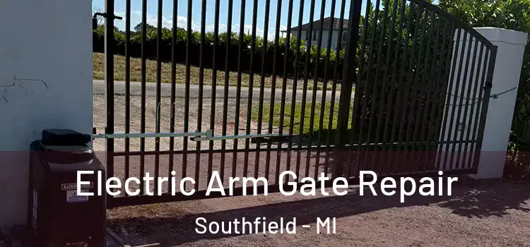 Electric Arm Gate Repair Southfield - MI