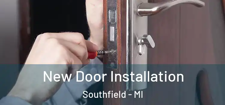 New Door Installation Southfield - MI